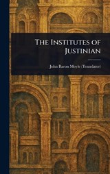 The Institutes of Justinian - John Baron Moyle - 9781023050180
