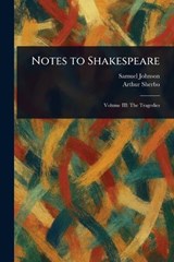 Notes to Shakespeare - Samuel Johnson ; Arthur Sherbo - 9781023050197