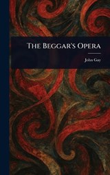 The Beggar's Opera - John Gay - 9781023062886