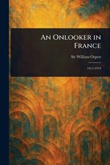 An Onlooker in France - William Orpen - 9781023064422