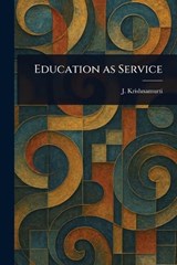 Education as Service - J (Jiddu) Krishnamurti - 9781023068925