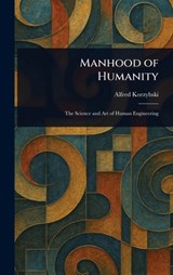 Manhood of Humanity - Alfred Korzybski - 9781023084079