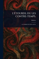 L'Étourdi, Ou Les Contre-Temps. - Molière - 9781023085304