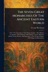The Seven Great Monarchies Of The Ancient Eastern World - George Rawlinson - 9781023087995