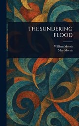 The Sundering Flood - William Morris ; May Morris - 9781023089722