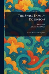 The Swiss Family Robinson - Lucy Aikin ; Johann David Wyss - 9781023091480