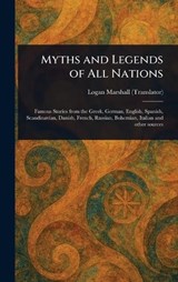 Myths and Legends of All Nations - Logan Marshall - 9781023093347