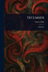 Tecumseh - Charles Mair - 9781023099981