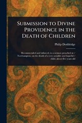 Submission to Divine Providence in the Death of Children - Philip Doddridge - 9781023124331