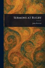 Sermons at Rugby - John Percival - 9781023129237