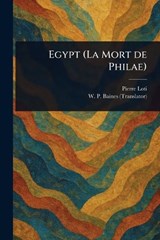 Egypt (La Mort De Philae) - Pierre Loti ; W P (William Peter) Baines - 9781023149471