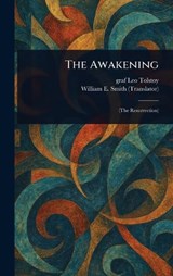 The Awakening - Leo Graf Tolstoy ; William E Smith - 9781023155076
