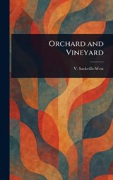 Orchard and Vineyard - V (Victoria) Sackville-West - 9781023164016
