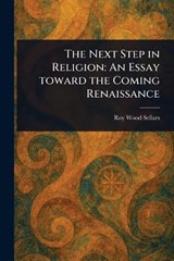 The Next Step in Religion - Roy Wood Sellars - 9781023165563