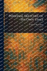 Personal Sketches of His Own Times - Jonah Barrington - 9781023166843