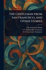 The Gentleman From San Francisco, and Other Stories - Ivan Alekseevich Bunin ; S S (Samuel Solomonovi Koteliansky ; D H Lawrence - 9781023168670