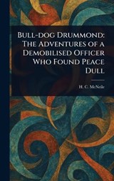 Bull-dog Drummond - H C (Herman Cyril) McNeile - 9781023174374