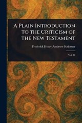 A Plain Introduction to the Criticism of the New Testament - Frederick Henry Ambrose Scrivener - 9781023187695