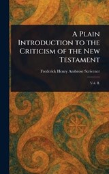 A Plain Introduction to the Criticism of the New Testament - Frederick Henry Ambrose Scrivener - 9781023187756
