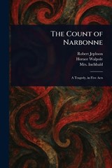 The Count of Narbonne - Robert Jephson ; Horace Walpole ; Inchbald - 9781023189316