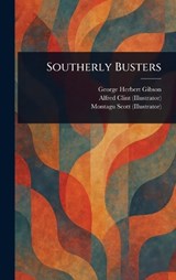 Southerly Busters - George Herbert Gibson ; Alfred Clint ; Montagu Scott - 9781023190626