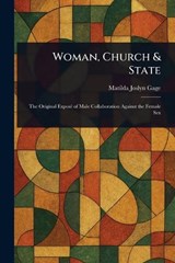 Woman, Church & State - Matilda Joslyn Gage - 9781023201186