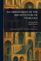 An Abridgment of the Architecture of Vitruvius - Vitruvius Pollio ; Claude Perrault - 9781023205955