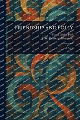 Friendship and Folly - Maria Louise Pool ; J W Kennedy - 9781023207966