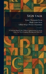 Sign Talk - Ernest Thompson Seton ; Hugh Lenox Scott ; Lillian Delger Powers - 9781023229463