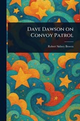 Dave Dawson on Convoy Patrol - Robert Sidney Bowen - 9781023230360