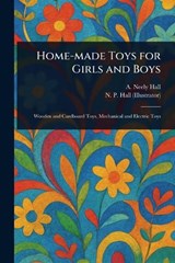 Home-made Toys for Girls and Boys - A Neely (Albert Neely) Hall ; N P Hall - 9781023244411