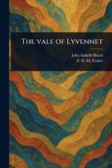 The Vale of Lyvennet - John Salkeld Bland ; F H M (Francis Henry Mervyn) Parker - 9781023245494