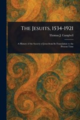 The Jesuits, 1534-1921 - Thomas J (Thomas Joseph) Campbell - 9781023250863