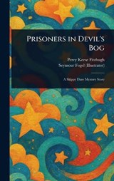 Prisoners in Devil's Bog - Percy Keese Fitzhugh ; Seymour Fogel - 9781023252140