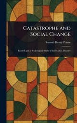 Catastrophe and Social Change - Samuel Henry Prince - 9781023253123