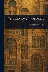 The Geneva Protocol - David Hunter Miller - 9781023262927