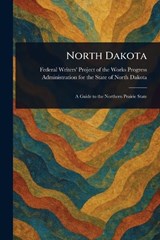 North Dakota - Federal Writers' Project of the Dakota - 9781023266024