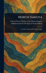North Dakota - Federal Writers' Project of the Dakota - 9781023266086