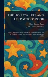 The Hollow Tree and Deep Woods Book - Albert Bigelow Paine ; J M Condé - 9781023278331