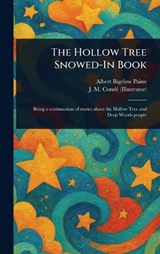 The Hollow Tree Snowed-In Book - Albert Bigelow Paine ; J M Condé - 9781023286053