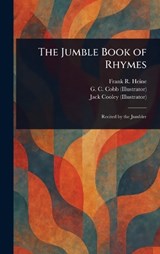 The Jumble Book of Rhymes - Frank R Heine ; G C Cobb ; Jack Cooley - 9781023290159