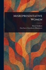 Misrepresentative Women - Harry Graham ; Dan Sayre Groesbeck - 9781023290920