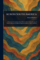 Across South America - Hiram Bingham - 9781023294089