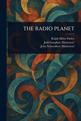 The Radio Planet - Ralph Milne Farley ; Jack Gaughan ; John Schoenherr - 9781023298179