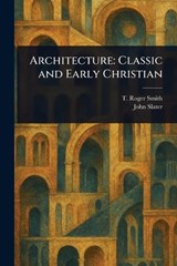 Architecture - T Roger (Thomas Roger) Smith ; John Slater - 9781023303255