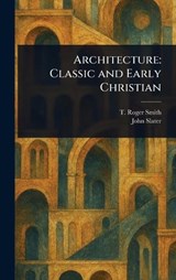Architecture - T Roger (Thomas Roger) Smith ; John Slater - 9781023303316