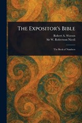 The Expositor's Bible - Robert A (Robert Alexander) Watson ; W Robertson (William Roberts Nicoll - 9781023304627