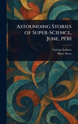 Astounding Stories of Super-Science, June, 1930 - Various ; Harry Bates - 9781023306430