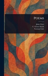 Poems - John Clare ; C Ernest (Charles Ernest) Smith ; Norman Gale - 9781023311403