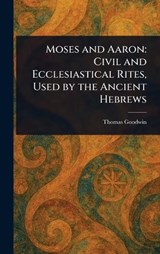 Moses and Aaron - Thomas Goodwin - 9781023313452